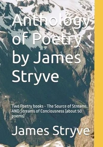 Anthologie der Poesie von James Stryve: Zwei Gedichtbücher - Die Quelle der Ströme. - Bild 1 von 1