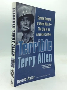 TERRIBLE TERRY ALLEN - Gerald Astor - 2004 - illustrated - WWII history - Picture 1 of 6