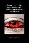 Silence the Tears, Unspeakable Acts Despair, Re. Singletary Paperback<|