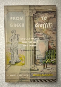 From Greek to Graffiti : English Words That Survive and Thrive Robert Goodspeed - Bild 1 von 2