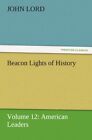 Beacon Lights of History.New 9783842425767 Fast Free Shipping<|