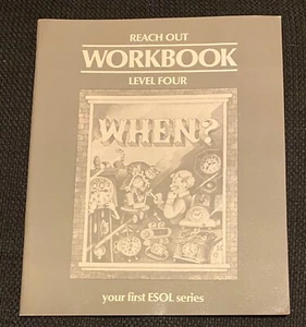 1982 WHEN? REACH OUT Workbook Level 4 your first ESOL series UNUSED - Picture 1 of 8