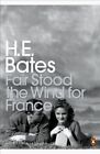 Fair Stood The Wind For France (Penguin Modern Clas... By Bates, H. E. Paperback