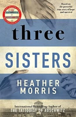 Three Sisters: The conclusion to the Tattooist of Auschwit... by Morris, Heather - Image 1 of 2