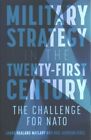 Military Strategy In The 21St Century : The Challenge For Nato, Hardcover By ...