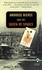 Ambrose Bierce and the Queen of Spades by Hall, Oakley M.