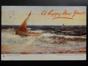 New Year: A Happy New Year, CROSSING THE BAR Sailing Boat c1904 By Tuck & Sons - Picture 1 of 1