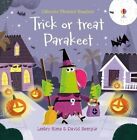 Trick Or Treat Parakeet By Lesley Sims 9781474981194  Brand New