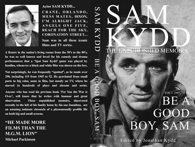Sam Kydd The Unpublished Memoirs Be a Good Boy Sam Volume 1 1945-52 - Image 1 of 4