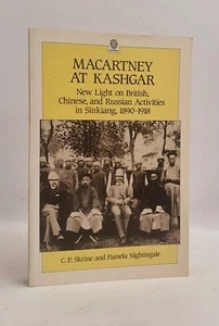 Macartney at Kashgar CHINA RUSSIA by SKRINE & Nightingale OUP 1987 Wraps VG++ - Foto 1 di 1