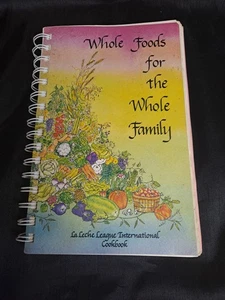 Whole Foods For the Family Cookbook International La Leche League - Picture 1 of 11