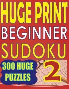 Huge Print Beginner Sudoku 2: 300 Very Large Print Beginner Level Puzzles -... - Picture 1 of 1