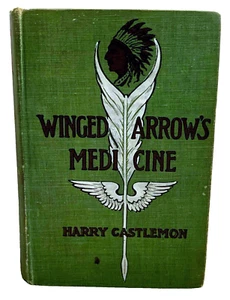 Winged Arrow's Medicine,or Massacre at Fort Phil Kearney By Harry Castlemon 1909 - Picture 1 of 3