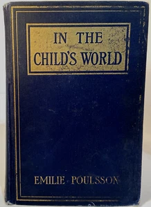 In The Child's World Emilie Poulsson Milton Bradley Co. 1913 Edition Hard Cover - Picture 1 of 24