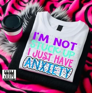 T-shirt I’m Not Stuck Up I Have Anxiety colore comfort, magliette in tela Bella, umorismo - Foto 1 di 4