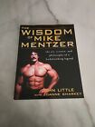 The Wisdom Of Mike Mentzer: The Art, Science, And Philosophy Of A...