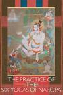 The Practice of the Six Yogas of Naropa by Glenn H. Mullin (English) Paperback B