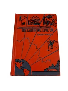Vintage 30s The Earth We Live On Baker and Baker Childrens Textbook Hardcover - Picture 1 of 8