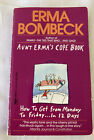 Aunt Erma's Cope Book : How To Get From Monday To Friday... In Twelve Days 1979