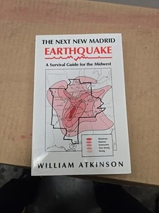 The Next New Madrid Earthquake A Survival Guide for the Midwest William Atkinson - Picture 1 of 1