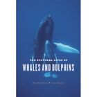 The Cultural Lives of Whales and Dolphins - Paperback NEW Hal Whitehead ( 2015-0