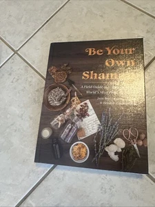 Be Your Own Shaman : A Field Guide to Utilize 101 of the World's Most Healing... - Bild 1 von 8