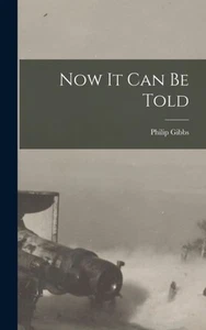 Gibbs - Now it can be Told - New hardback or cased book - 14 - P555z - Picture 1 of 1
