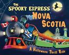 The Spooky Express Nova Scotia by Eric James (English) Hardcover Book
