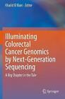 Illuminating Colorectal Cancer Genomics By Next-Generation Se... - 9783030538231