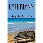 Esterlynn by Amy Heidenreich (Paperback, 2014) - Paperback NEW Amy Heidenreich 2