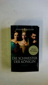 56788 Philippa Gregory DIE SCHWESTER DER KÖNIGIN Roman - Bild 1 von 1