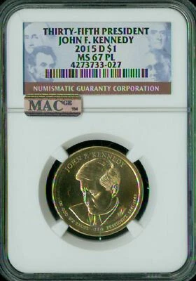 2015 D JOHN F KENNEDY PRES. DOLLAR NGC  MS67 PL 2ND FINEST POP 11 MAC SPOTLESS * - Image 1 of 4