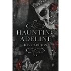 Haunting Adeline - Paperback New Carlton, H. D. 01/08/2021