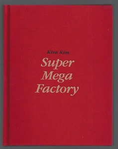 Super Mega Factory Kira Kim Kukje Gallery Exhibition Catalog - Foto 1 di 2
