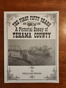 The first fifty years, 1856-1906: A pictorial essay of Tehama County - Picture 1 of 3