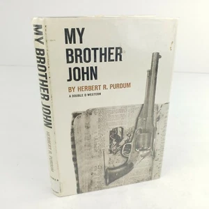 My Brother John, by Herbert Purdum, 1966 First Edition Hardcover Rare Western - Picture 1 of 5