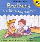Brothers Are for Making Mud Pies by Harriet Ziefert: Used