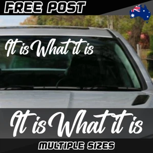It Is What It Is Sticker Decal Car Window Banner CBA JDM Drift YTB Such Is Life - Picture 1 of 2