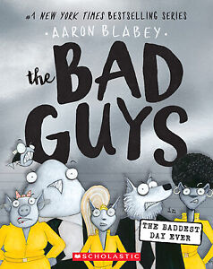 The Bad Guys in the Baddest Day Ever (The Bad Guys #10) (10) by Blabey, Aaron