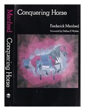 MANFRED, FREDERICK FEIKEMA (1912-1994) Conquering horse / Frederick Manfred ; fo