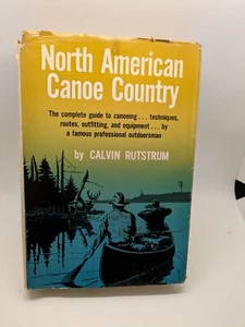 North American Canoe Country Calvin Rutstrum HC-DJ 1st Edition 1st Printing - Picture 1 of 9