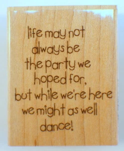 Hampton Art Life May Not be a Party but Let's Dance Quote Wooden Rubber Stamp - Picture 1 of 2