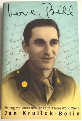 Love, Bill : Finding My Father Through Letters from World War II SIGNED VG Cond. - Imagem 1 de 4