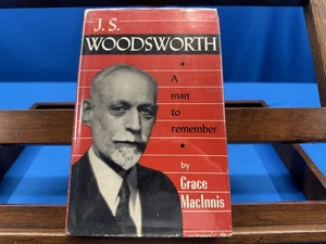 J.S. Woodsworth: A Man to Remember- Grace MacInnis, 1953 - Picture 1 of 8