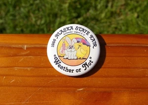 1986 Alaska State Fair Weather or Not Fairbanks 2 1/4" Lapel Pin Pinback Button - Picture 1 of 1