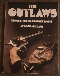 The Outlaws : Revolution in Country Music by Michael Bane - paperback book 1978 - Foto 1 di 1