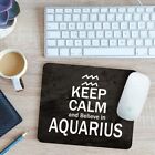 Keep Calm and Believe in Aquarius Mouse Mat Pad 24cm x 19cm