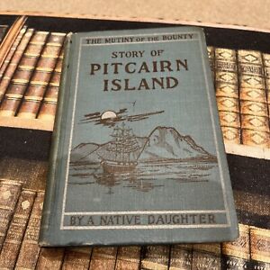1924 Mutiny of the Bounty & Story of Pitcairn Island by a Native Daughter