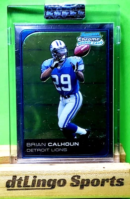 2006 Bowman Chrome BRIAN CALHOUN #234 Lions  Box Loader  ROOKIE /519 UNC - Image 1 of 4