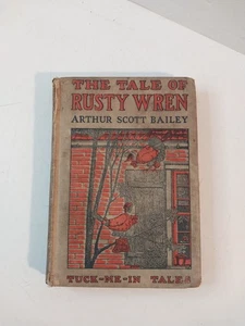THE TALE OF RUSTY WREN by ARTHUR SCOTT BAILEY Tuck-Me-in Tales 1917 Hardcover - Picture 1 of 7